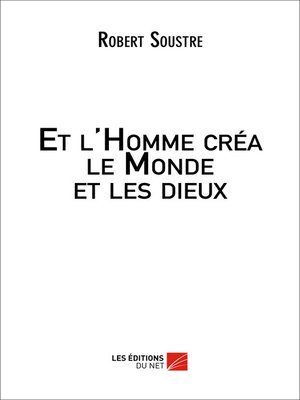cover image of Et l'Homme créa le Monde et les dieux